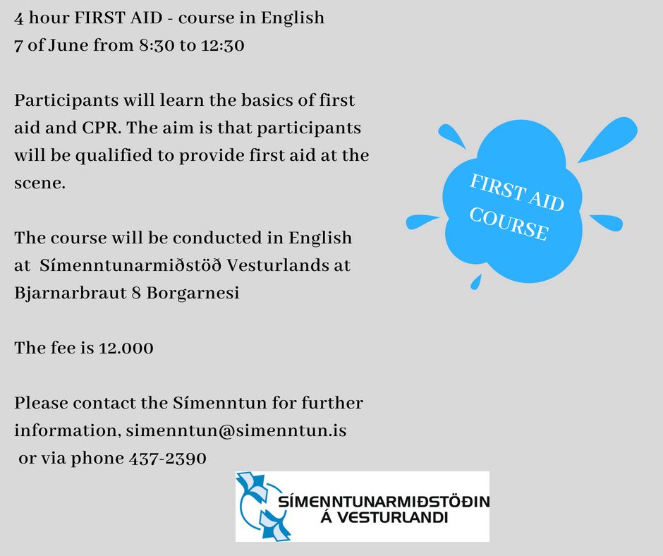 4 hour FIRST AID - course in English
 7 of June from 8:30 to 12:30
 Info: simenn...