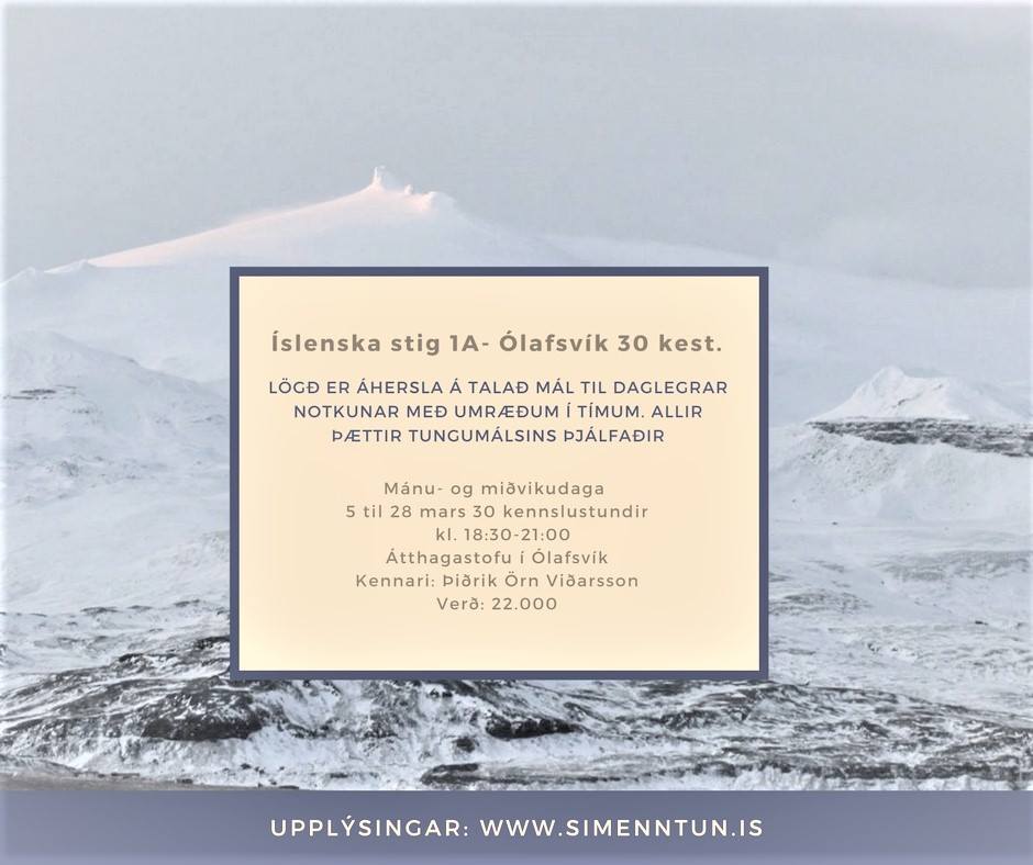 Við erum að skrá á Íslensku stig 1 í Ólafsvík, nánari upplýsingar í síma 437-239...